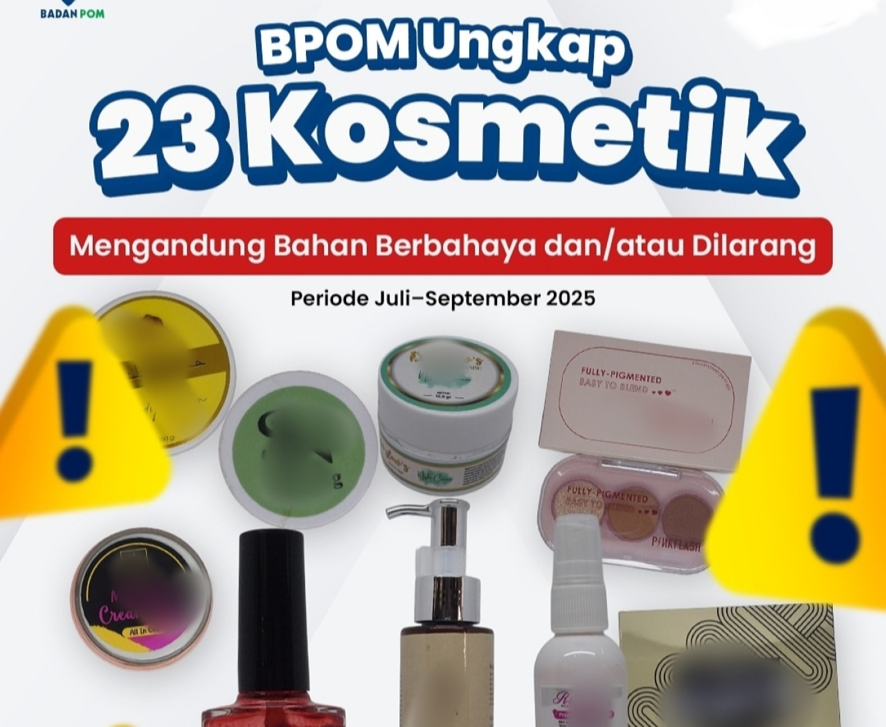 Sebanyak 23 kosmetik yang mengandung bahan berbahaya hasil pengungkapan BPOM. (Instagram @bpom_ri)